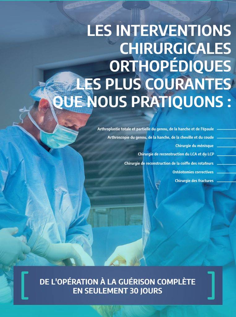 LES INTERVENTIONS CHIRURGICALES ORTHOPÉDIQUES LES PLUS COURANTES QUE NOUS PRATIQUONS